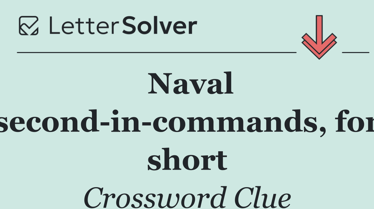 Naval second in commands, for short
