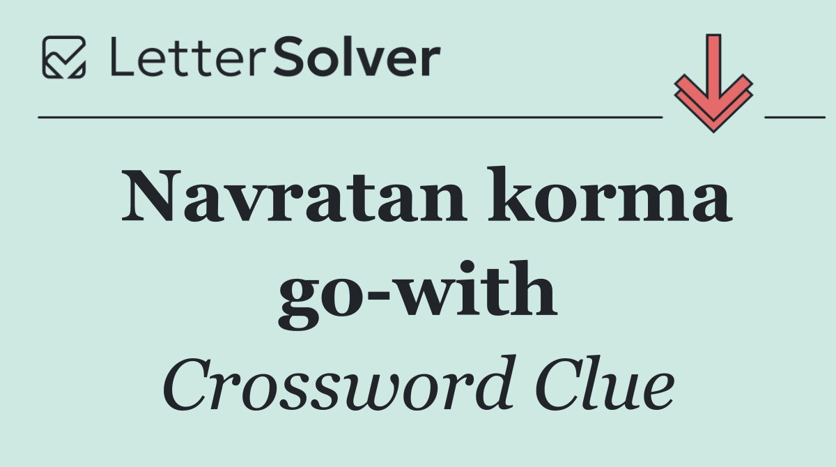 Navratan korma go with