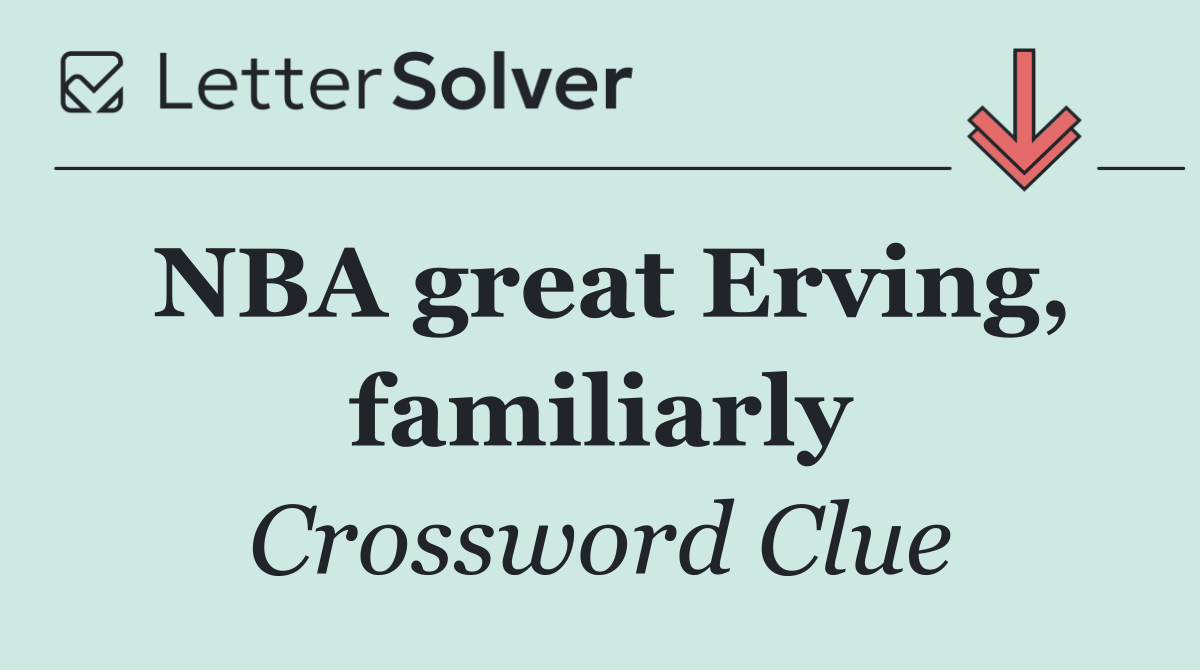 NBA great Erving, familiarly