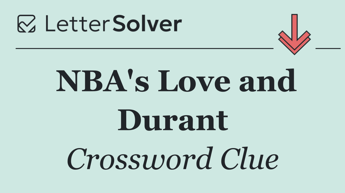 NBA's Love and Durant
