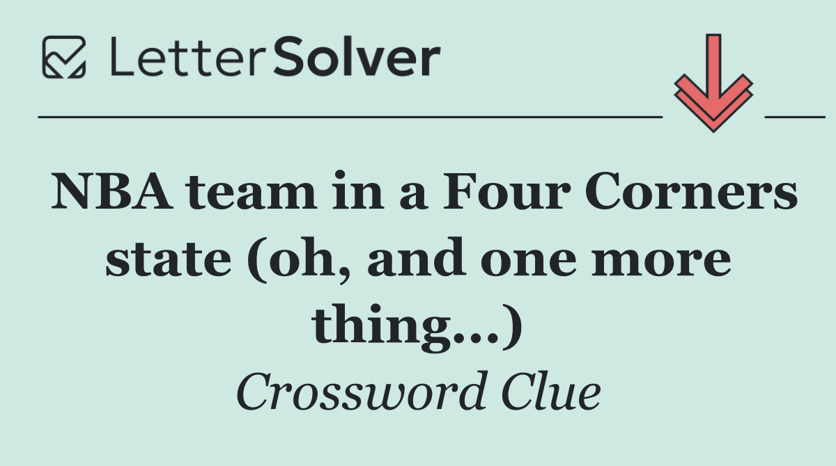 NBA team in a Four Corners state (oh, and one more thing...)