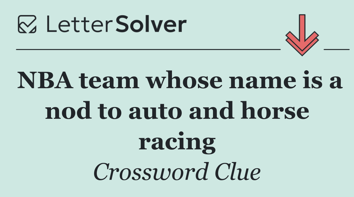 NBA team whose name is a nod to auto and horse racing