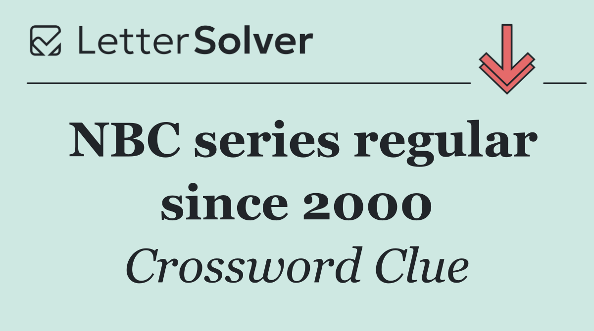 NBC series regular since 2000