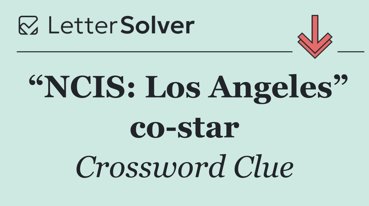 “NCIS: Los Angeles” co star