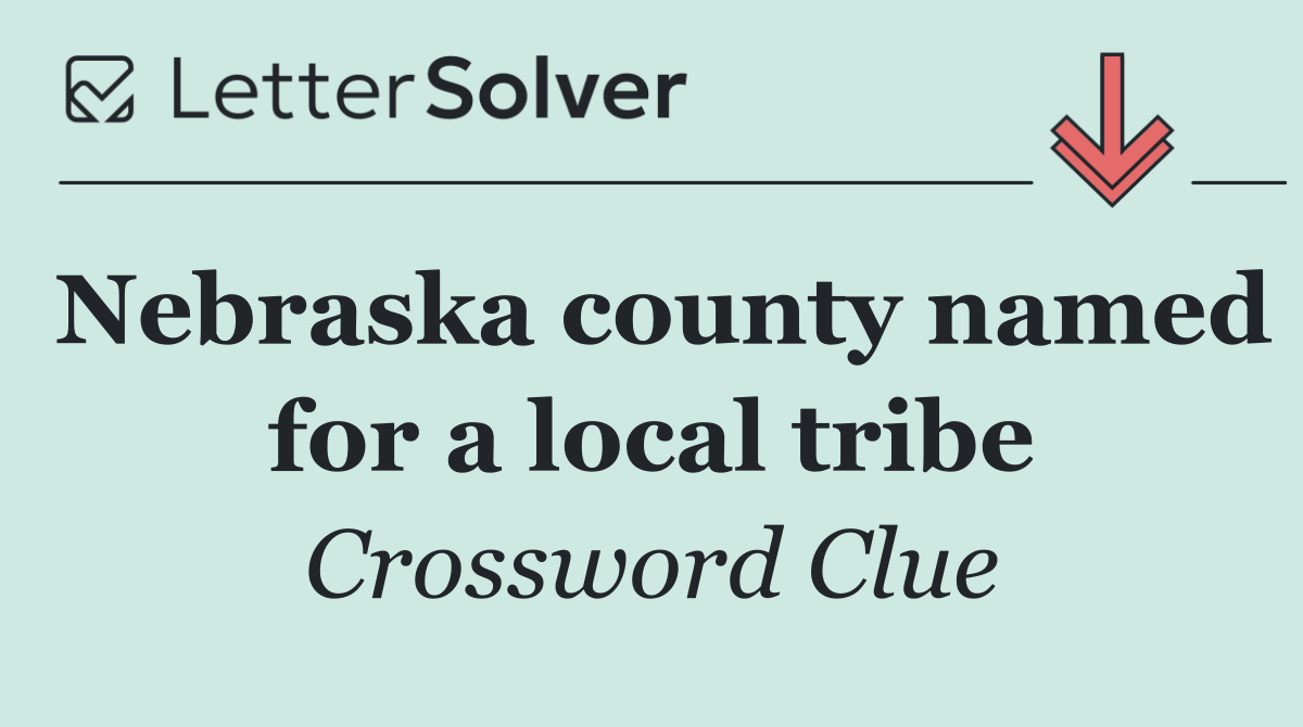 Nebraska county named for a local tribe