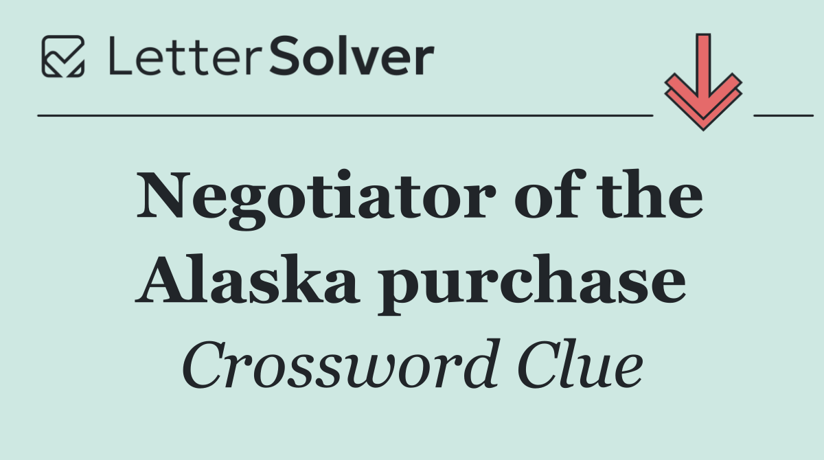 Negotiator of the Alaska purchase