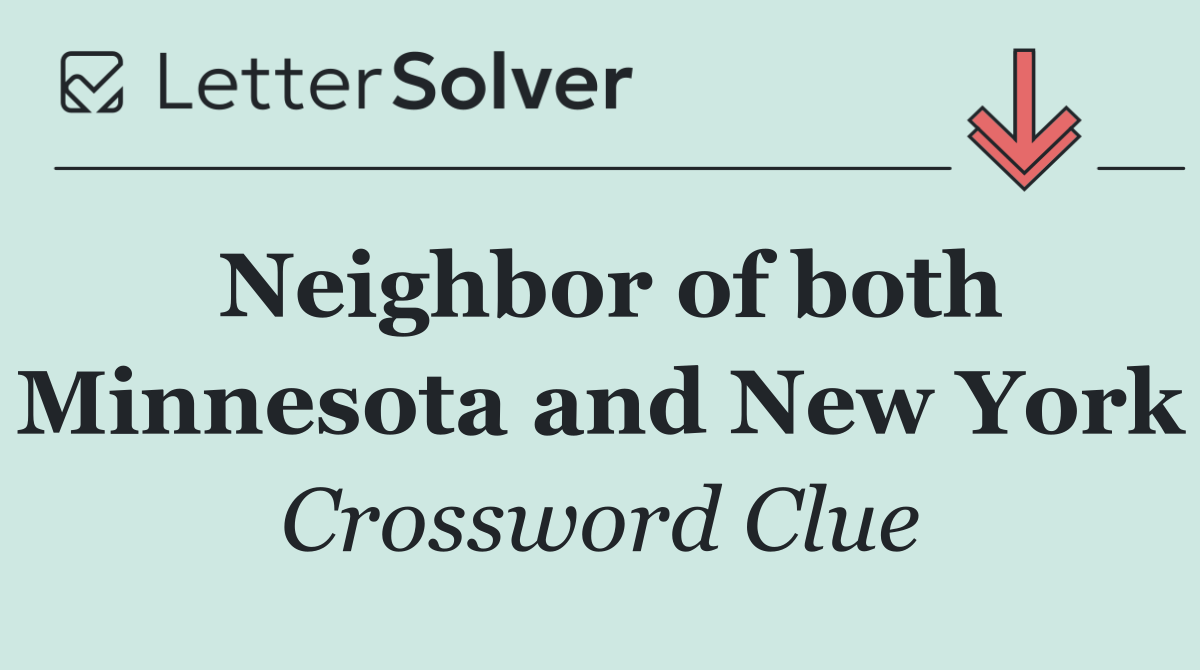 Neighbor of both Minnesota and New York