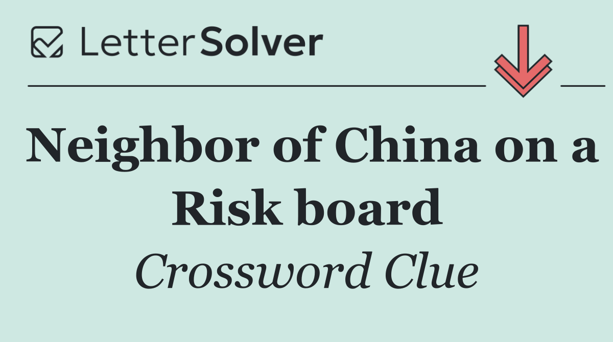 Neighbor of China on a Risk board