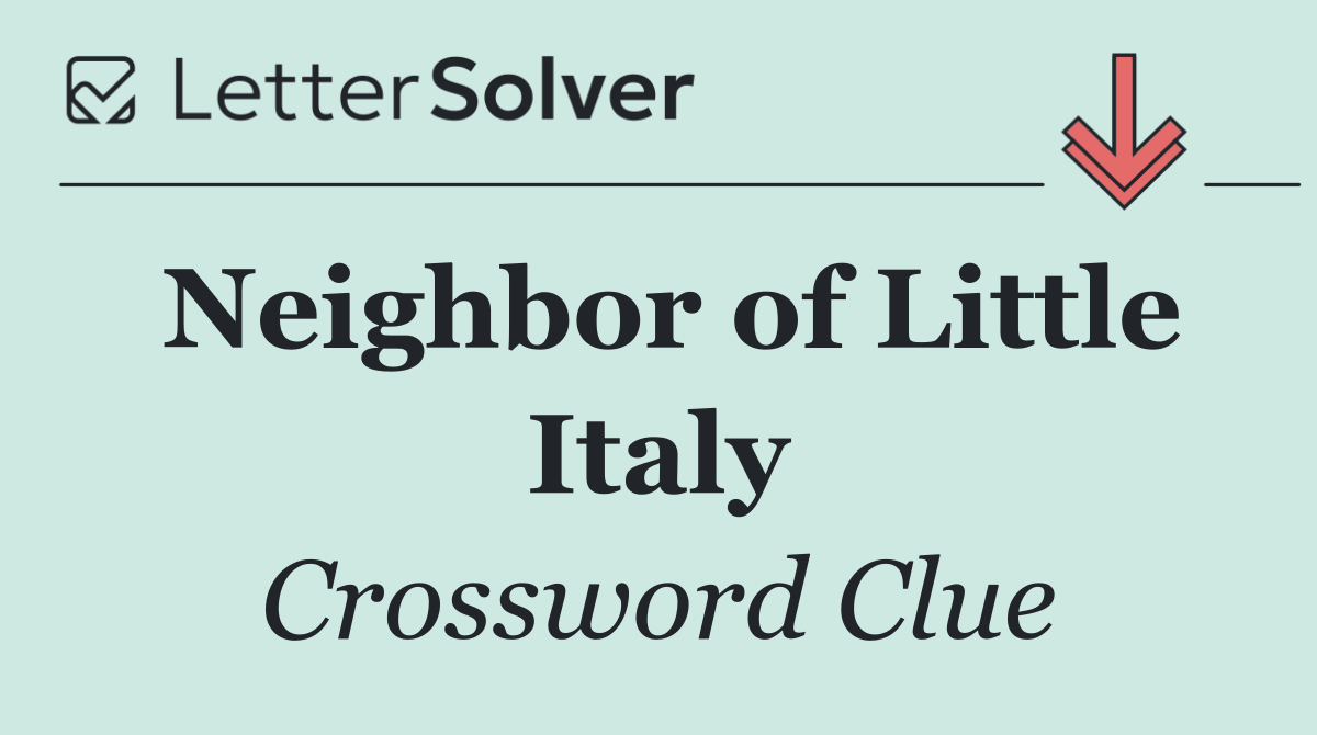 Neighbor of Little Italy