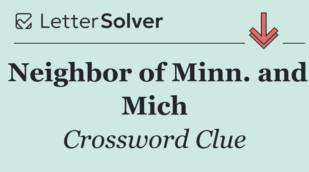 Neighbor of Minn. and Mich