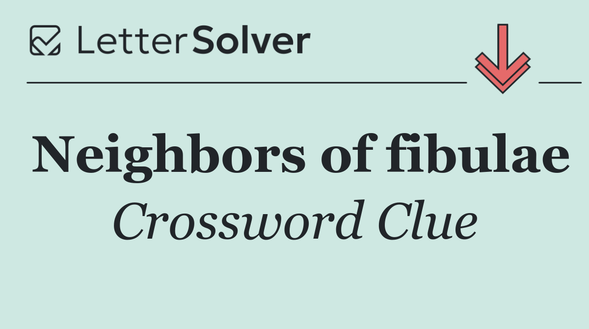 Neighbors of fibulae