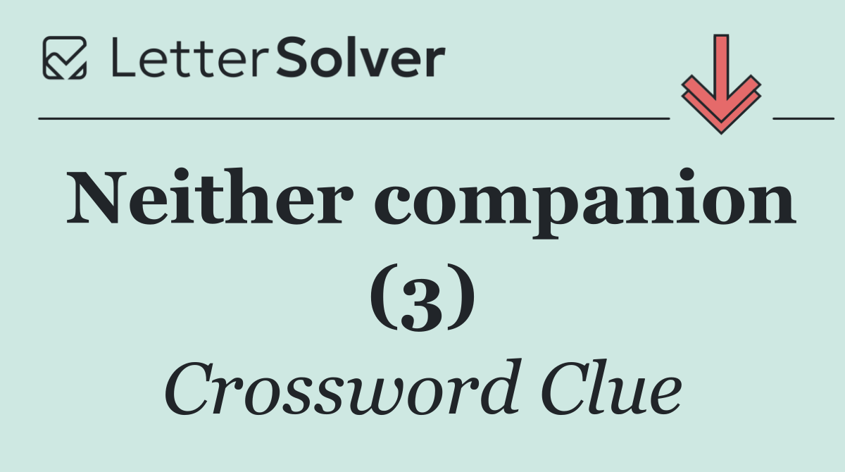 Neither companion (3)