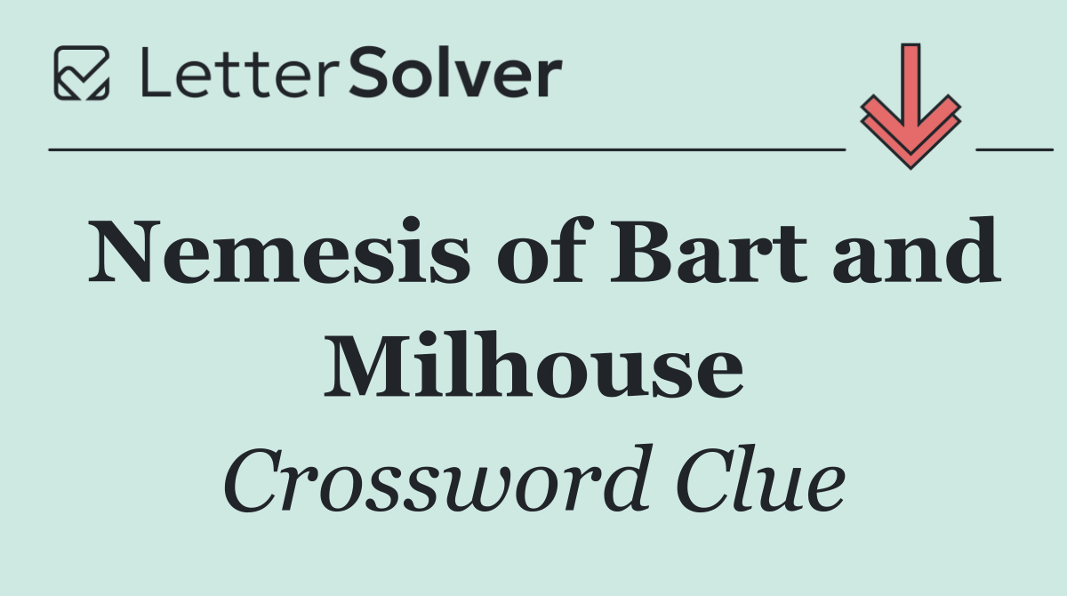 Nemesis of Bart and Milhouse