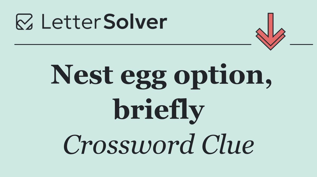 Nest egg option, briefly