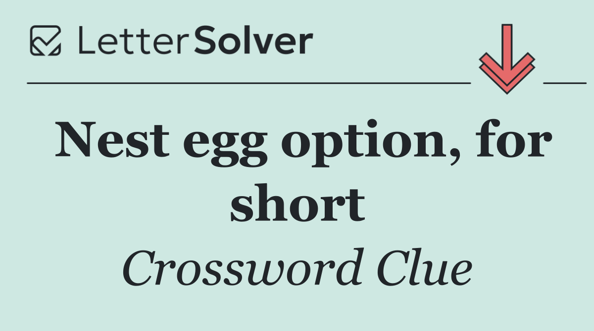 Nest egg option, for short