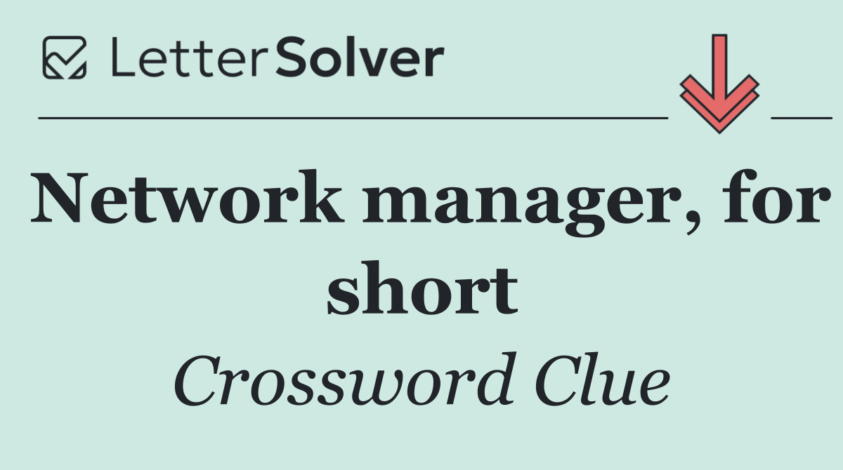 Network manager, for short