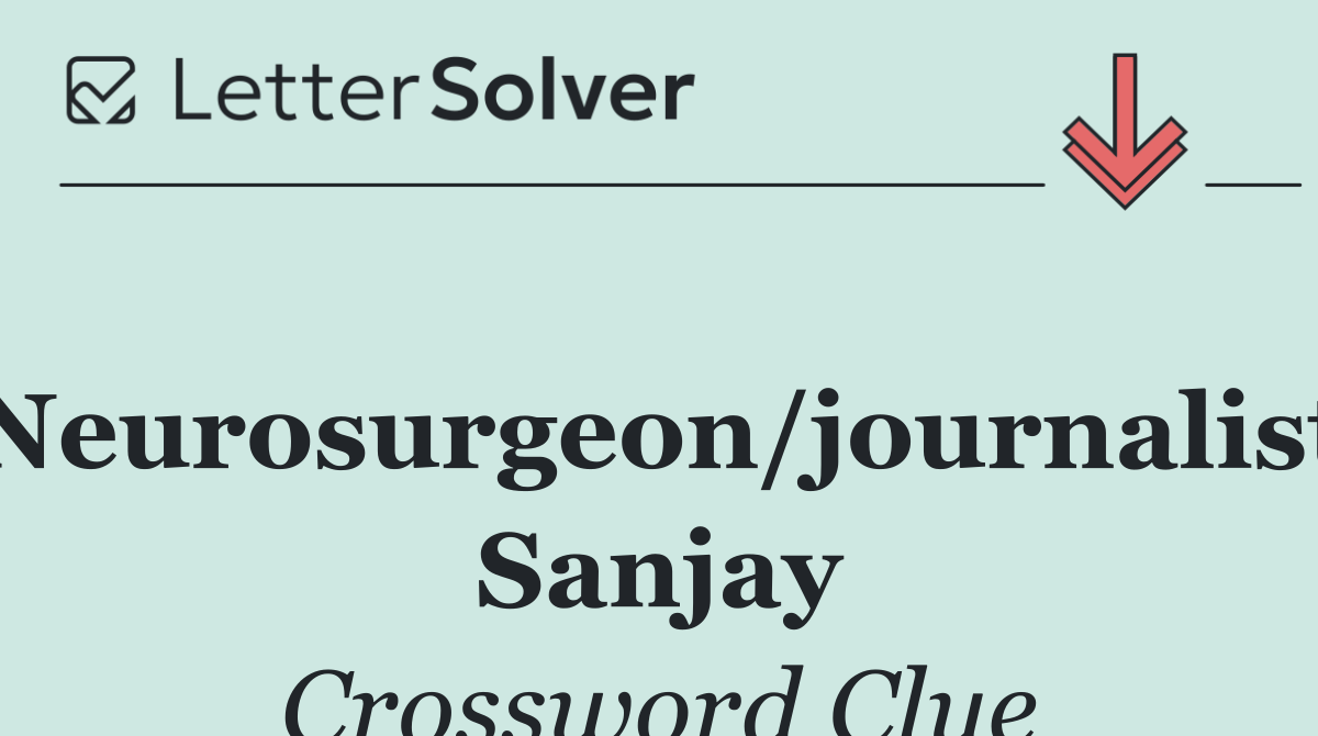Neurosurgeon/journalist Sanjay