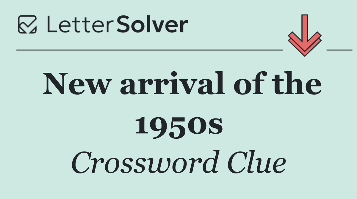 New arrival of the 1950s