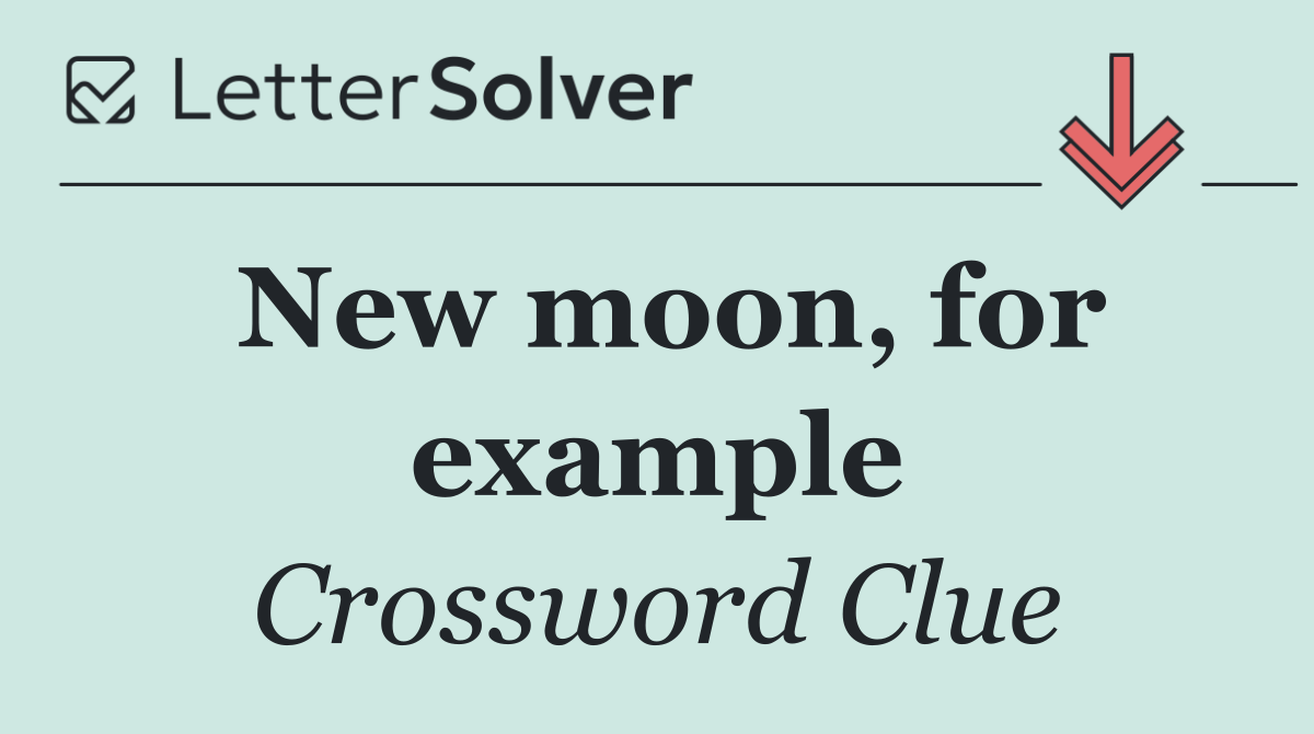New moon, for example