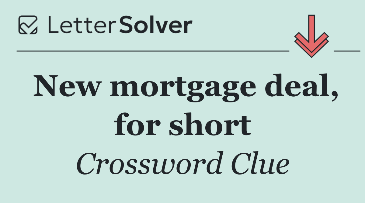 New mortgage deal, for short