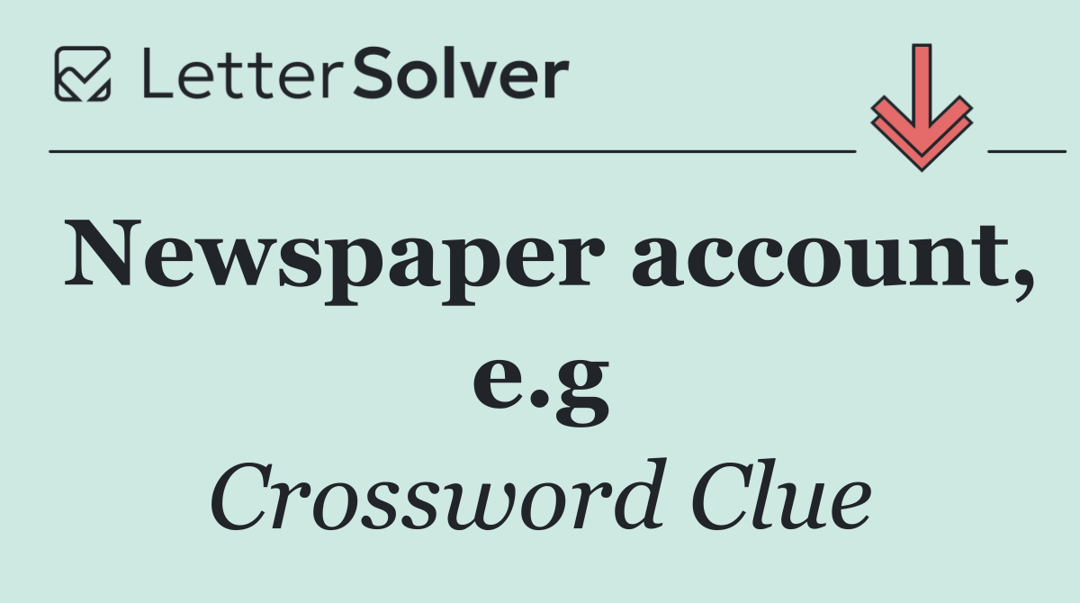 Newspaper account, e.g