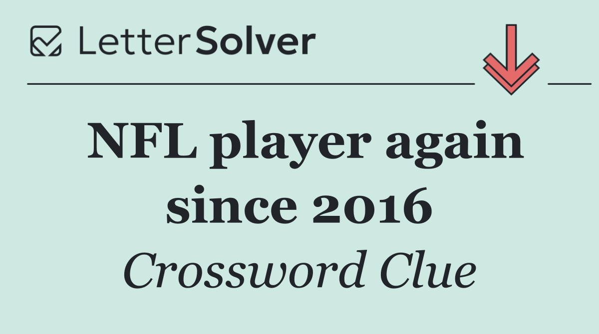 NFL player again since 2016