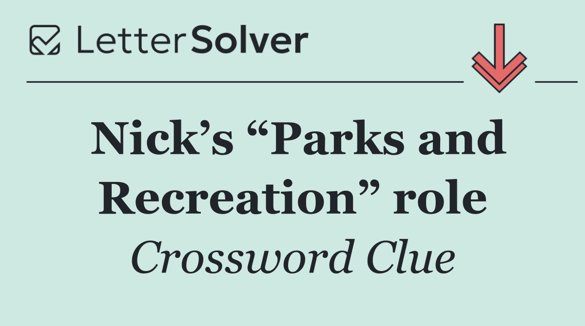 Nick’s “Parks and Recreation” role