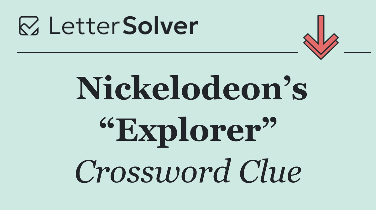 Nickelodeon’s “Explorer”