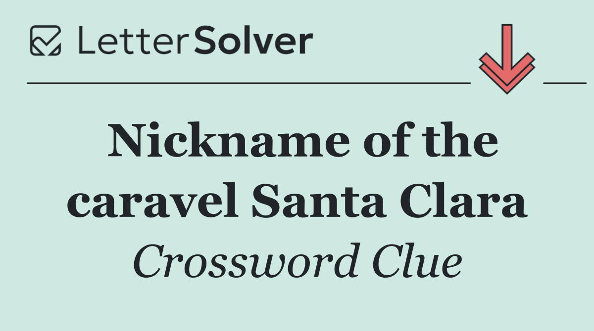 Nickname of the caravel Santa Clara