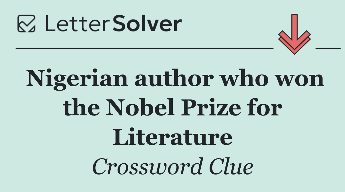 Nigerian author who won the Nobel Prize for Literature