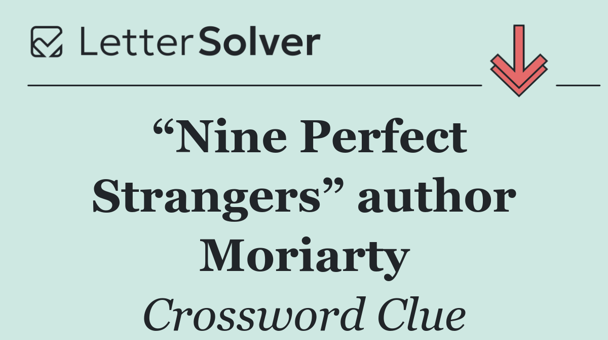 “Nine Perfect Strangers” author Moriarty