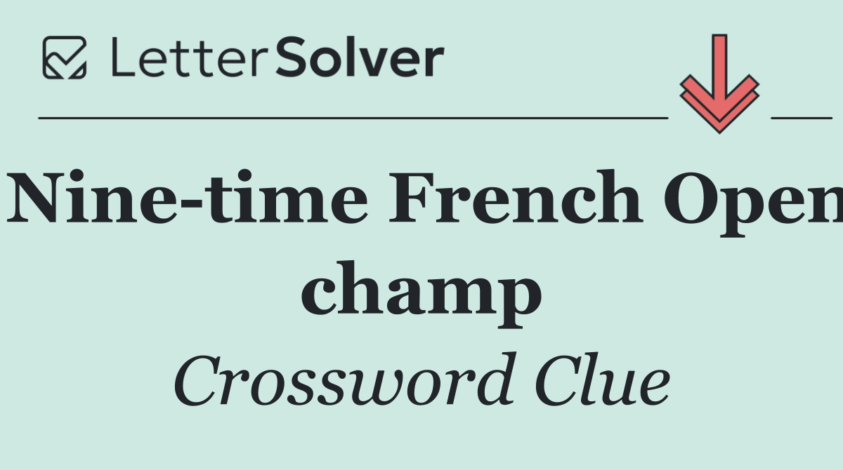 Nine time French Open champ