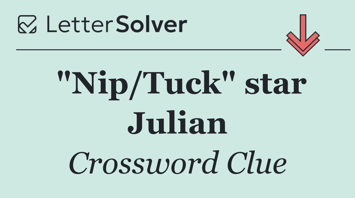 "Nip/Tuck" star Julian