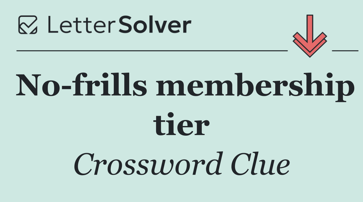No frills membership tier