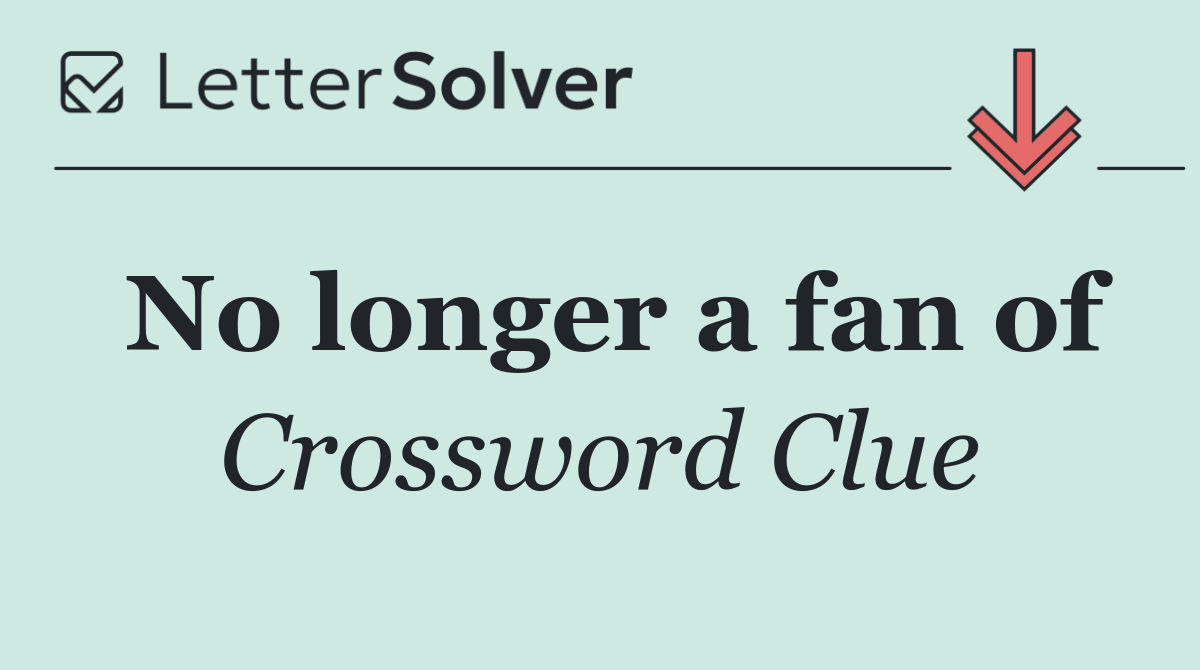 No longer a fan of
