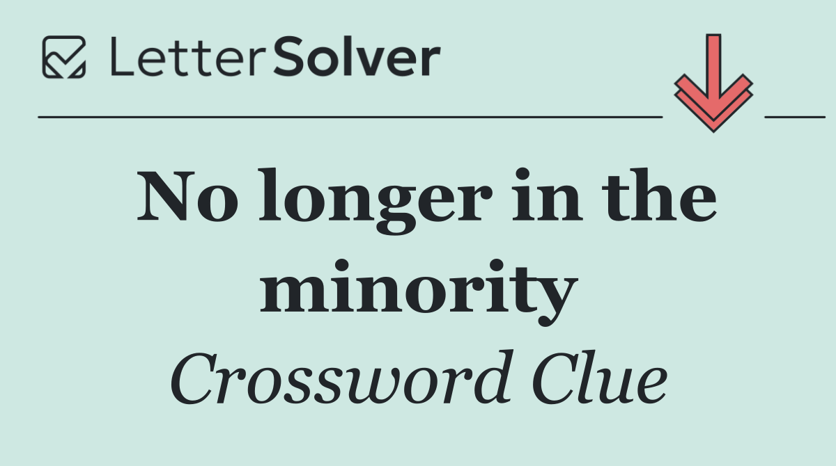 No longer in the minority