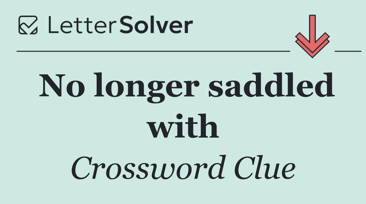 No longer saddled with