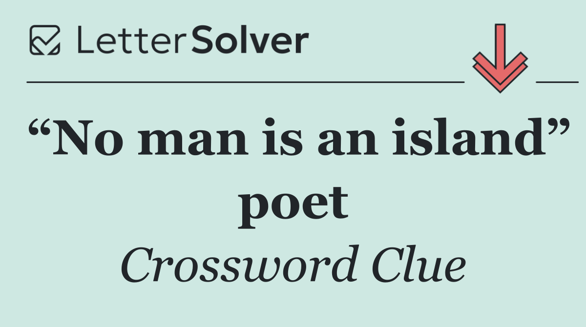 “No man is an island” poet