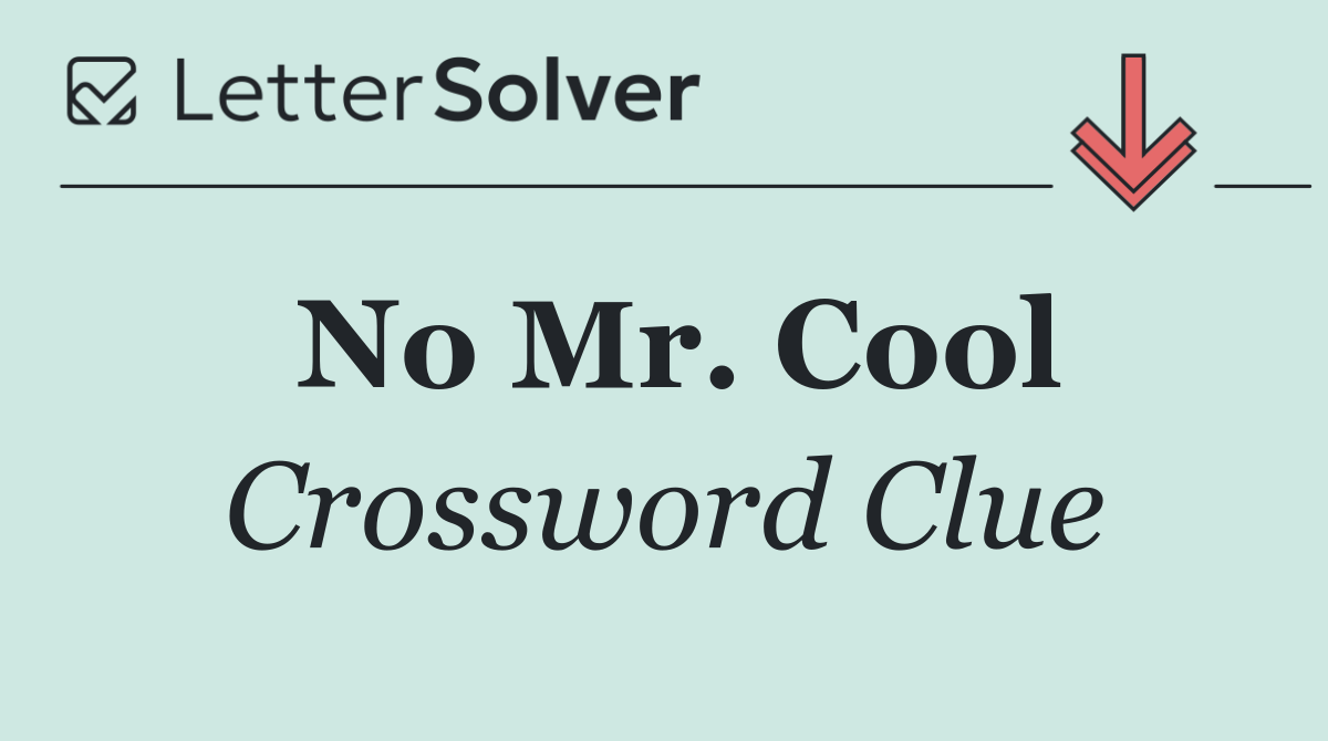 No Mr. Cool