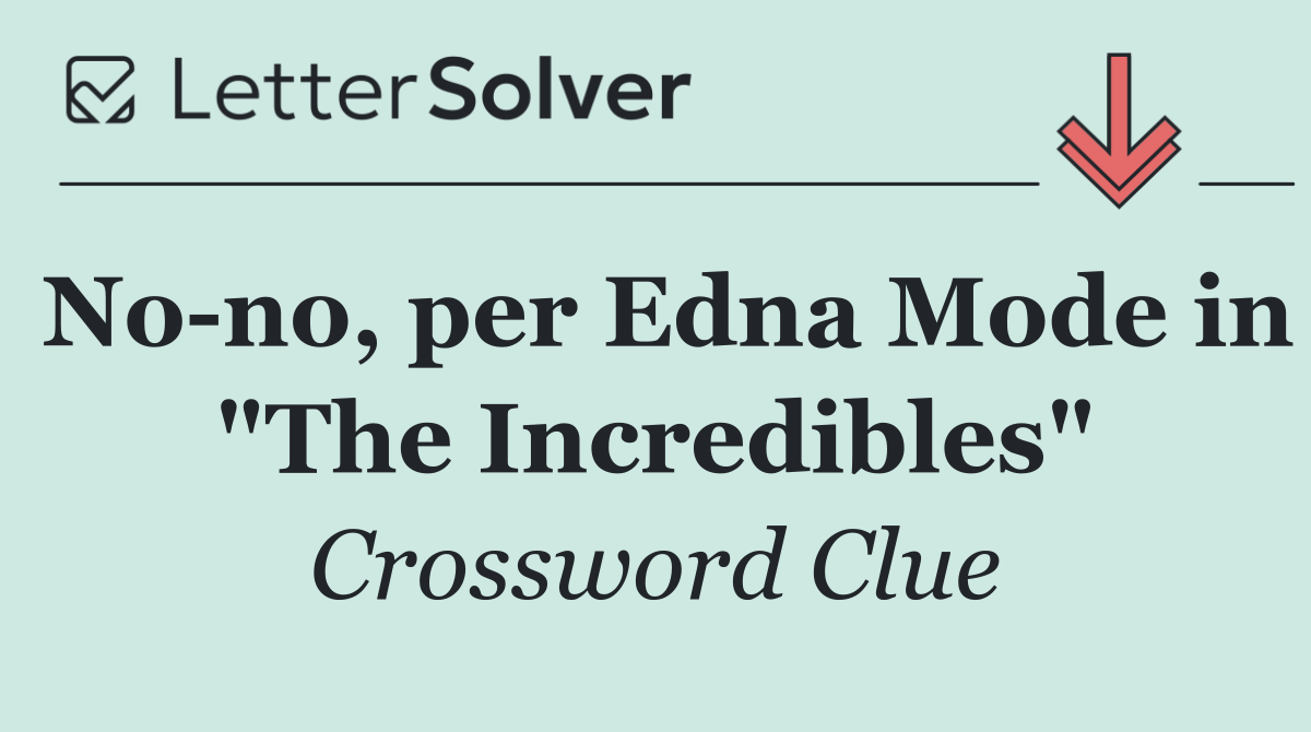 No no, per Edna Mode in "The Incredibles"