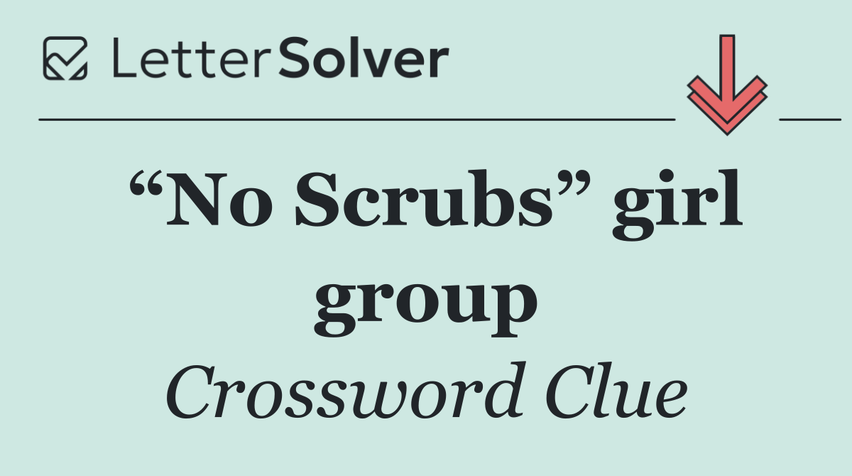 “No Scrubs” girl group