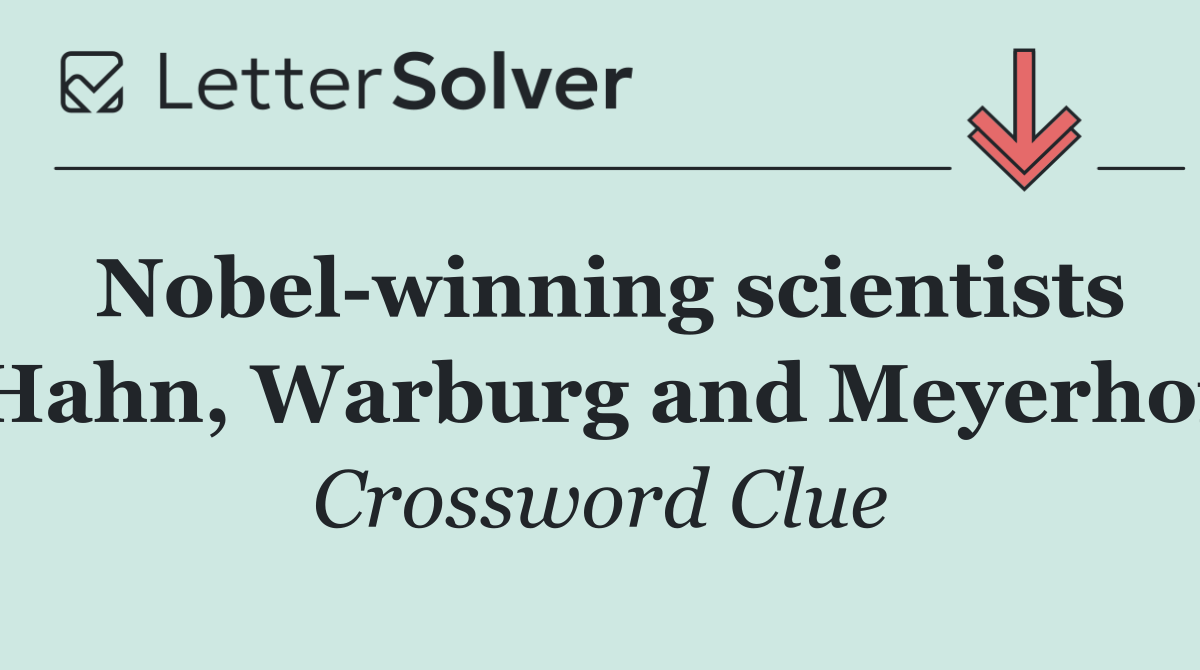 Nobel winning scientists Hahn, Warburg and Meyerhof