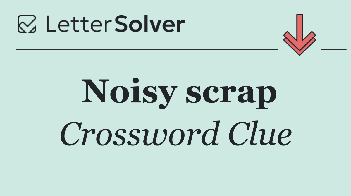 Noisy scrap