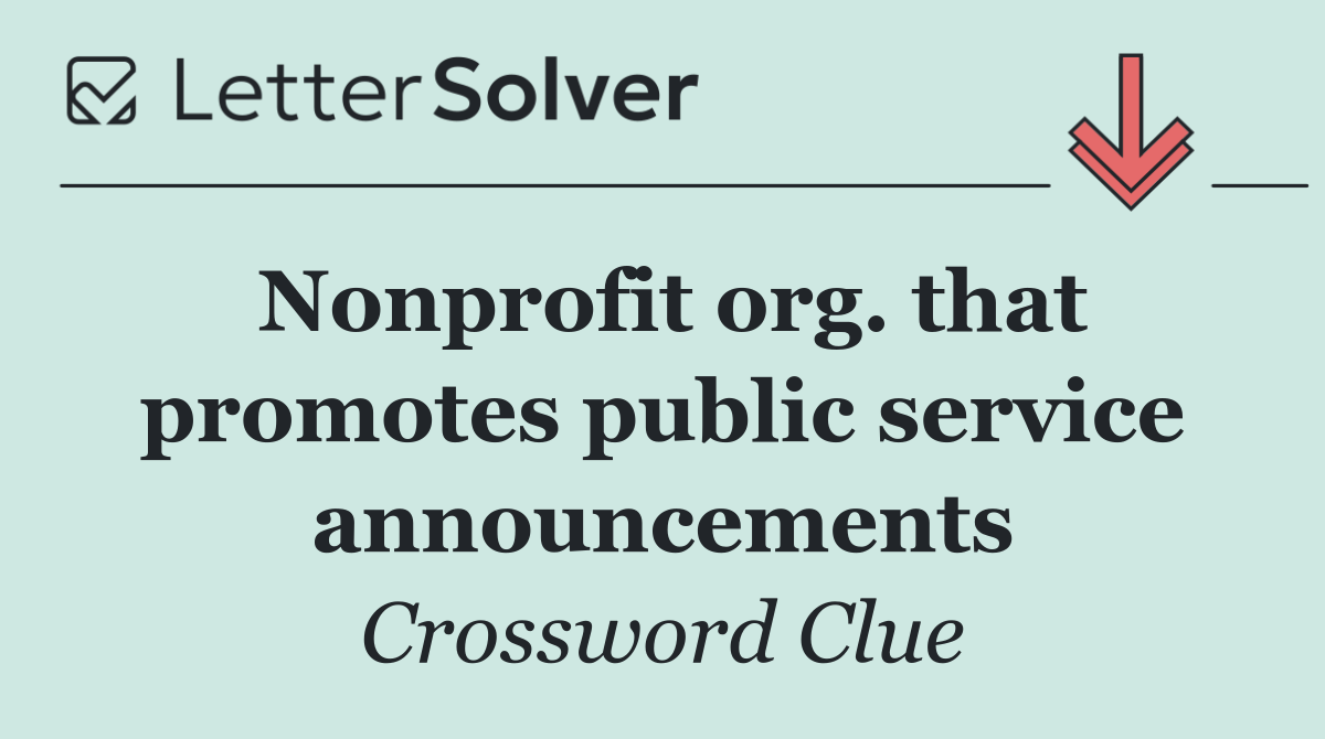 Nonprofit org. that promotes public service announcements