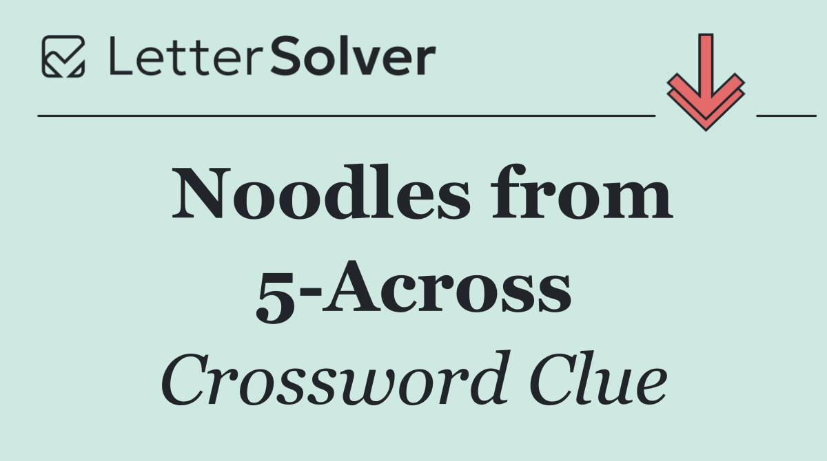 Noodles from 5 Across