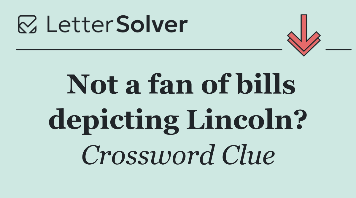 Not a fan of bills depicting Lincoln?