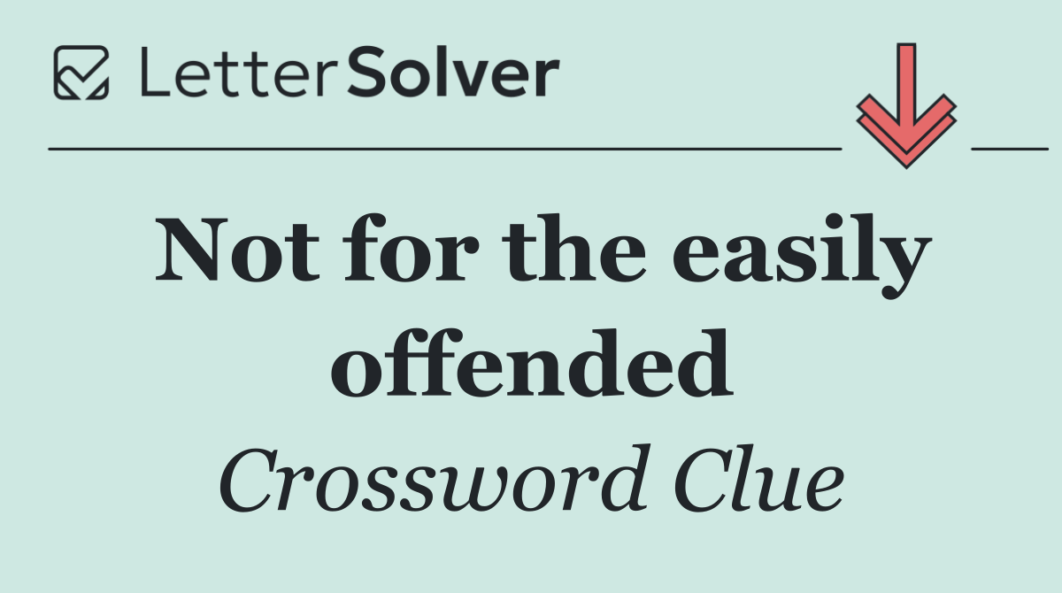 Not for the easily offended