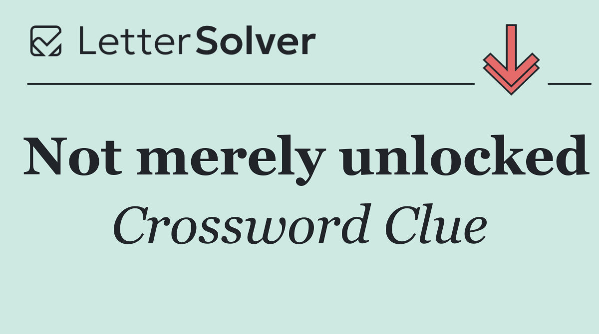 Not merely unlocked