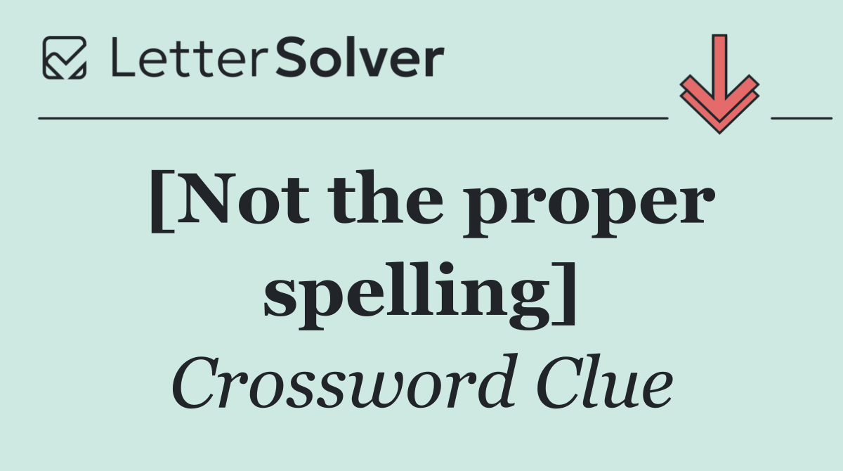 [Not the proper spelling]