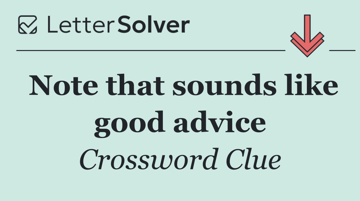 Note that sounds like good advice